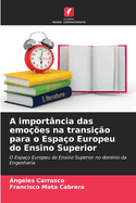 A import?ncia das emo??es na transi??o para o Espa?o Europeu do Ensino Superior