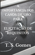 A Import?ncia DOS Casos de USO Para a Elicita??o de Requisitos