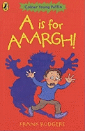 A is for Aaargh!