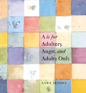 A is for Adultery, Angst, and Adults Only
