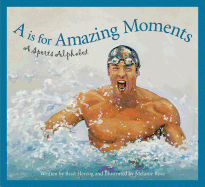 A is for Amazing Moments: A Sports Alphabet