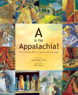 A is for Appalachia!: The Alphabet Book of Appalachia Heritage - Pack, Linda Hager