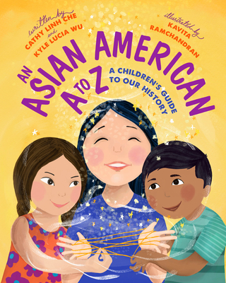 A Is for Asian American: A Children's Guide to Asian American History - Linh Che, Cathy, and Wu, Kyle Lucia