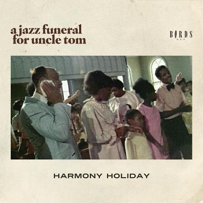 A Jazz Funeral for Uncle Tom - Holiday, Harmony