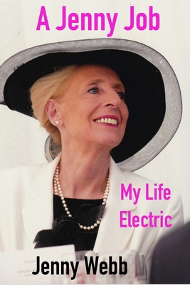 A Jenny Job: My Life Electric - Cresswell, Matt (Editor), and Webb, Jenny