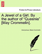 A Jewel of a Girl. by the Author of "Queenie" [May Crommelin].