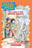 A Jigsaw Jones Mystery #6: The Case of the Mummy Mystery: The Case of the Mummy Mystery