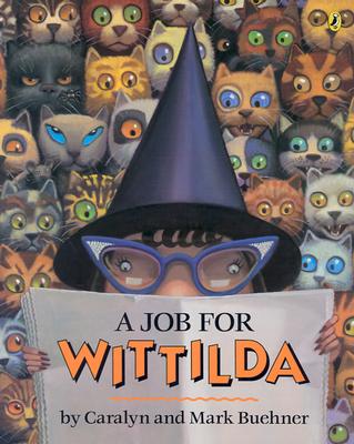 A Job for Wittilda - Buehner, Caralyn
