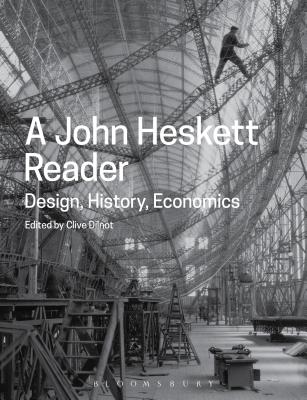 A John Heskett Reader: Design, History, Economics - Heskett, John, and Dilnot, Clive (Editor)