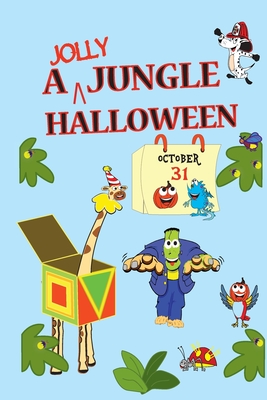 A Jolly Jungle Halloween: The Happiest Halloween Ever Seen - Lynch, J