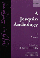 A Josquin Anthology - Duffin, Ross (Editor), and Hillier, Paul (Editor)