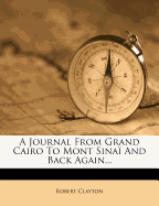 A Journal from Grand Cairo to Mont Sinai and Back Again...