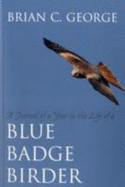 A Journal of a Year in the Life of a Blue Badge Birder