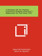 A Journal of an Indian Captivity During Pontiac's Rebellion in the Year 1763