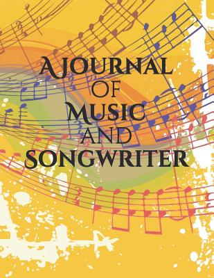 A Journal of Music and Songwriter: Song and Music Journal for Song Lover - Steven, Mark