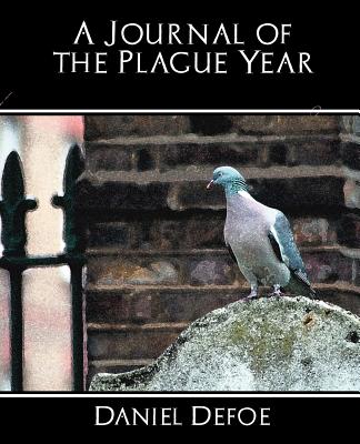 A Journal of the Plague Year - Daniel Defoe, Defoe