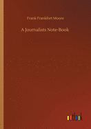 A Journalists Note-Book