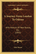 A Journey from London to Odessa: With Notices of New Russia, Etc. (1833)