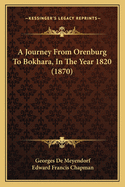 A Journey From Orenburg To Bokhara, In The Year 1820 (1870)