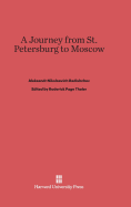 A Journey from St. Petersburg to Moscow - Radishchev, Aleksandr Nikolaevich, and Thaler, Roderick Page (Foreword by), and Wiener, Leo (Translated by)