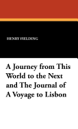 A Journey from This World to the Next and the Journal of a Voyage to Lisbon