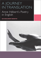 A Journey in Translation: Anne Hbert's Poetry in English