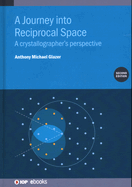 A Journey into Reciprocal Space (Second Edition): A crystallographer's perspective