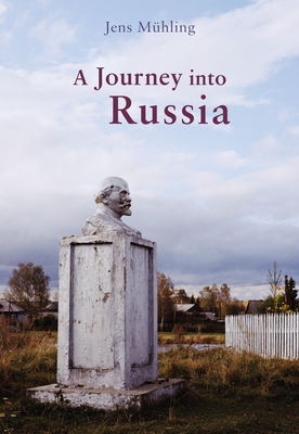 A Journey Into Russia - Mhling, Jens, and Hayworth, Eugene H (Translated by)