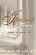 A Journey of Intimacy: The Worshipers Guide to the Heart of God