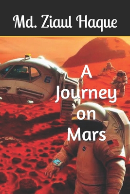 A Journey on Mars - Haque, MD Ziaul