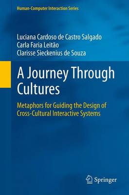 A Journey Through Cultures: Metaphors for Guiding the Design of Cross-Cultural Interactive Systems - Salgado, Luciana Cardoso De Castro, and Leito, Carla Faria, and de Souza, Clarisse Sieckenius