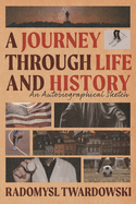 A Journey Through Life and History: An Autobiographical Sketch