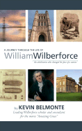 A Journey Through the Life of William Wilberforce: The Abolitionist Who Changed the Face of a Nation