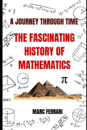 A Journey Through Time: The Fascinating History of Mathematics