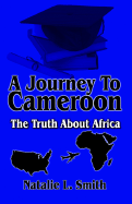 A Journey to Cameroon: The Truth about Africa