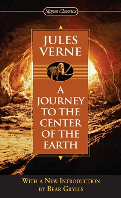 A Journey to the Center of the Earth - Verne, Jules, and Grylls, Bear (Introduction by), and Nimoy, Leonard (Afterword by)