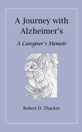 A Journey with Alzheimer's: A Caregiver's Memoir