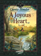 A Joyous Heart - Bender, Carrie