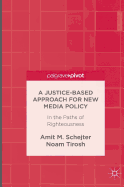 A Justice-Based Approach for New Media Policy: In the Paths of Righteousness