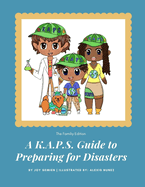 A K.A.P.S. Guide to Preparing for Disasters: The Family Edition