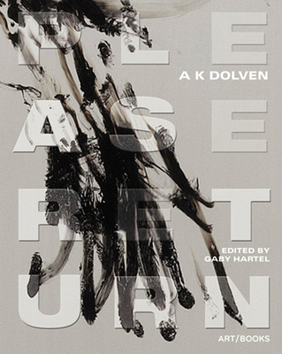 A K Dolven: Please Return - Hartel, Gaby (Editor)