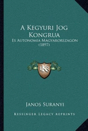 A Kegyuri Jog Kongrua: Es Autonomia Magyarorszagon (1897)
