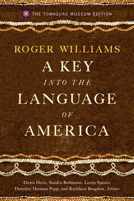A Key Into the Language of America: The Tomaquag Museum Edition - Williams, Roger, and Spears, Lorn (Editor)
