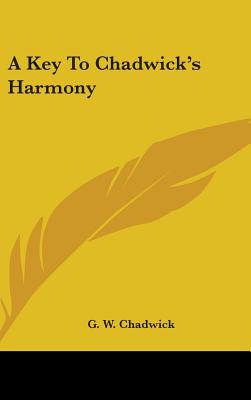 A Key To Chadwick's Harmony - Chadwick, G W