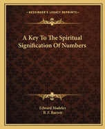 A Key To The Spiritual Signification Of Numbers