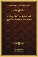 A Key to the Spiritual Signification of Numbers