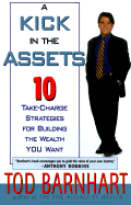 A Kick in the Assets - Barnhart, Tod, and Barnhardt, Todd