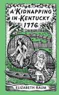 A Kidnapping In Kentucky 1776