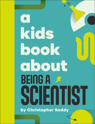 A Kids Book about Being a Scientist - Reddy, Christopher