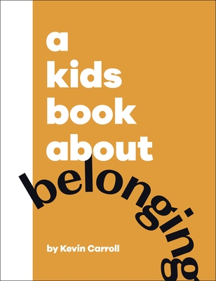 A Kids Book About Belonging - Carroll, Kevin